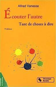 Alfred Vannesse - Ecouter l'autre Tant de choses  dire