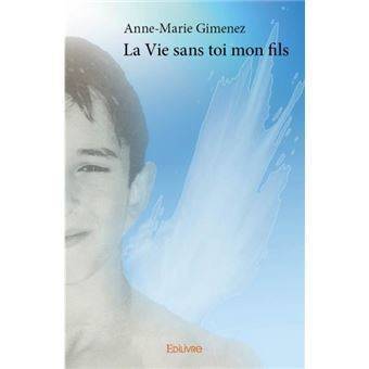 Anne-Marie Gimenez - La Vie sans toi mon fils 