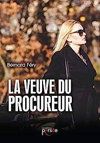 Bernard Fry - La veuve du procureur 