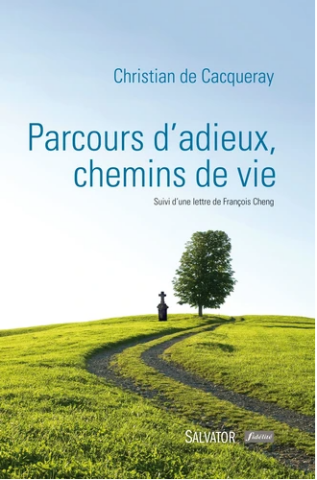 Christian de Cacqueray - Parcours d'adieux, chemins de vie