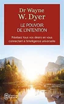 Dr Wayne W. Dyer - Le pouvoir de l'intention