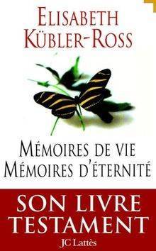 Elisabeth Kbler-Ross - Mmoires de vie mmoires d'ternit