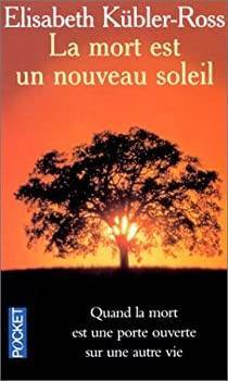 Elisabeth Kbler-Ross - La mort est un nouveau soleil