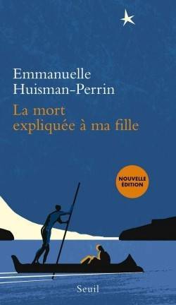 Emmanuelle Huisman-Perrin - La mort explique  ma fille 