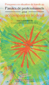Franoise Mohar et Laurence Hardy -Personnes en situation de handicap  Paroles de professionnels pour accompagner le deuil