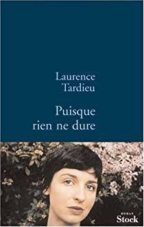 Laurence Tardieu - Puisque rien ne dure