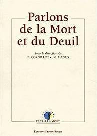 Michel Hanus et Pierre Cornillot - Parlons de la mort et du deuil