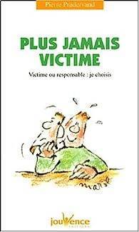 Pierre Pradervand - Plus jamais victime 