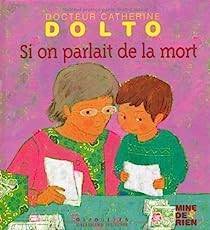 Catherine Dolto - Si on parlait de la mort