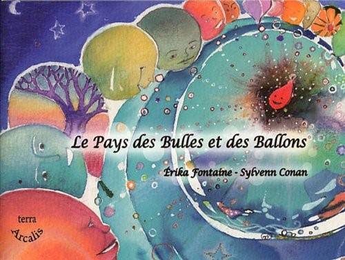 Erika Fontana et Sylvenn Conan - Le Pays des Bulles et des Ballons