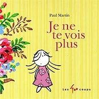 Paul Martin - Je ne te vois plus